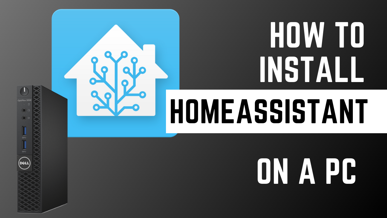 How to Install HomeAssistant on a PC